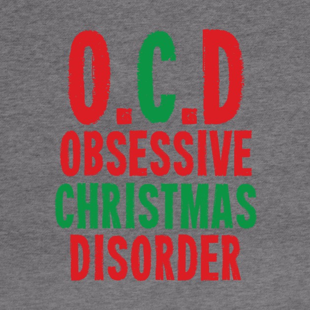 OCD. Obsessive Christmas Disorder by Christ_Mas0